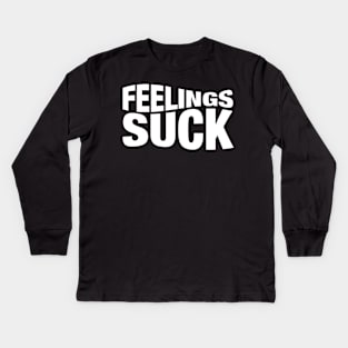 Feelings Suck Kids Long Sleeve T-Shirt